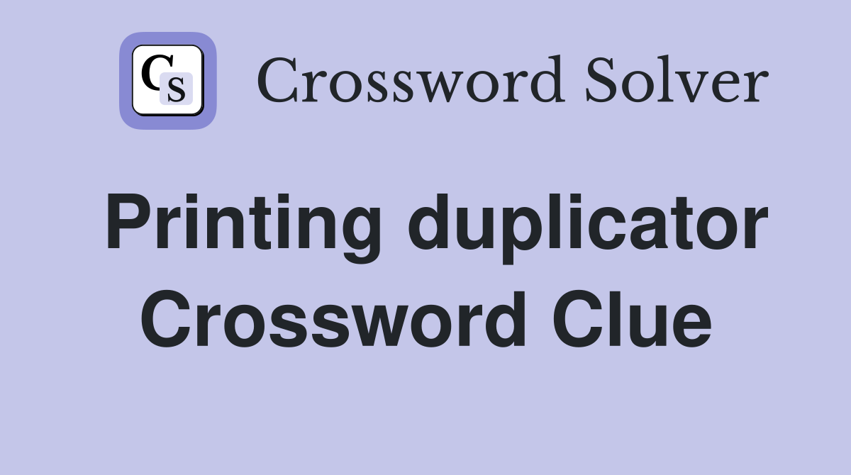 Printing duplicator Crossword Clue