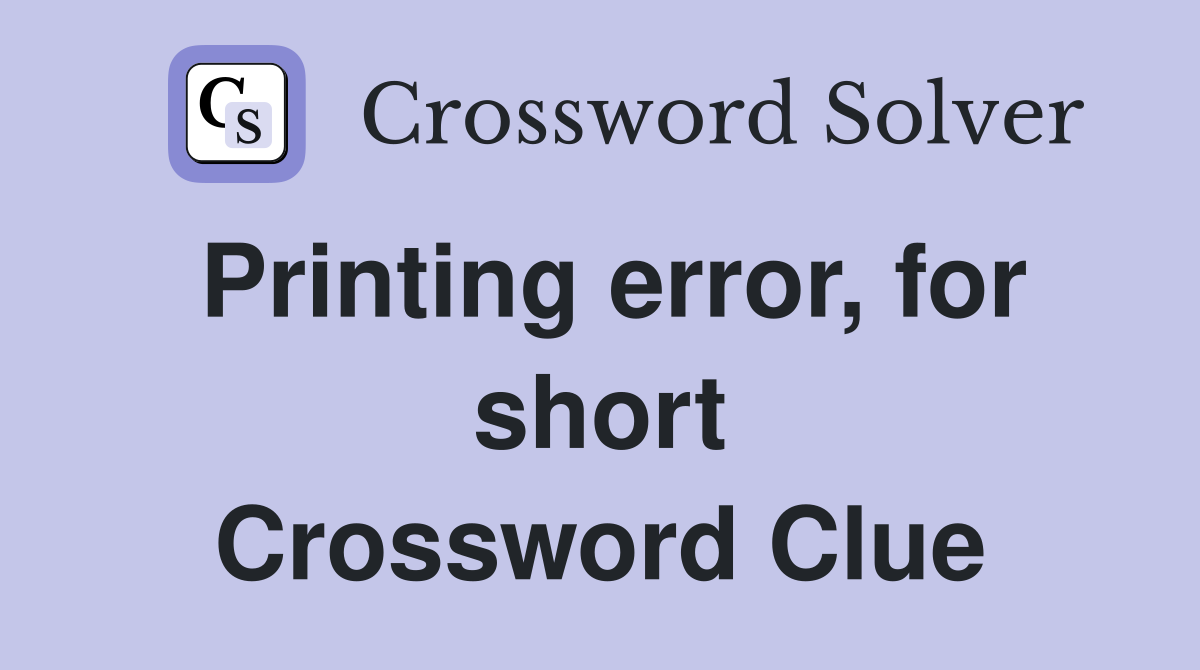 Printing error, for short Crossword Clue