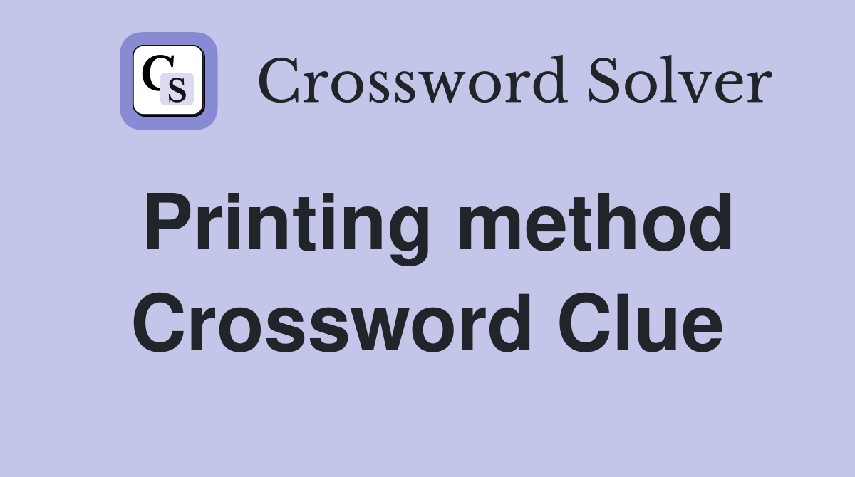 Printing method Crossword Clue