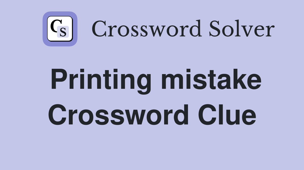 Printing mistake Crossword Clue