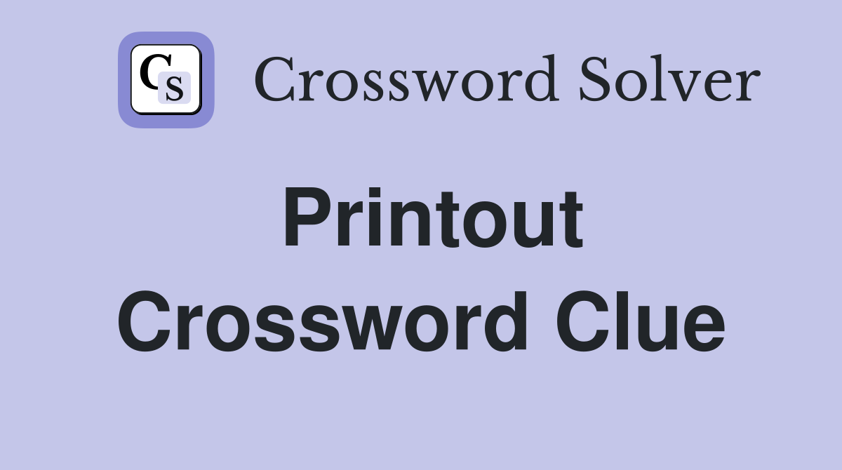 Printout Crossword Clue