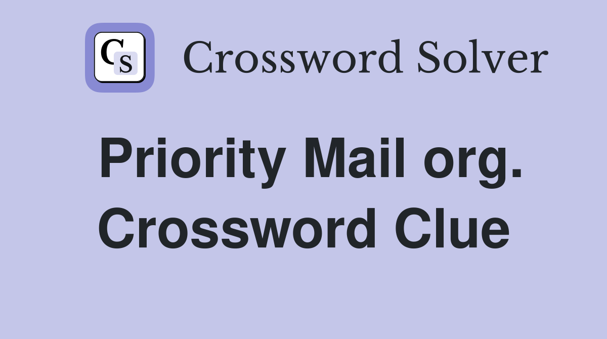 Priority Mail org. Crossword Clue