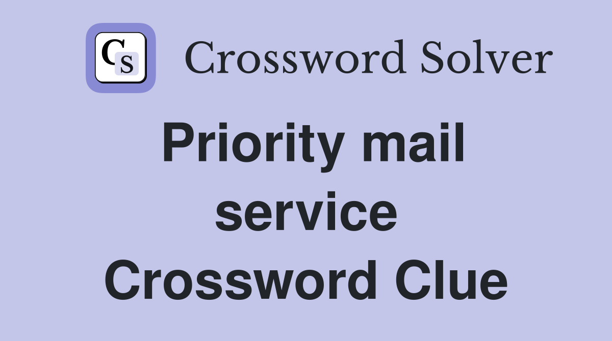 Priority mail service Crossword Clue