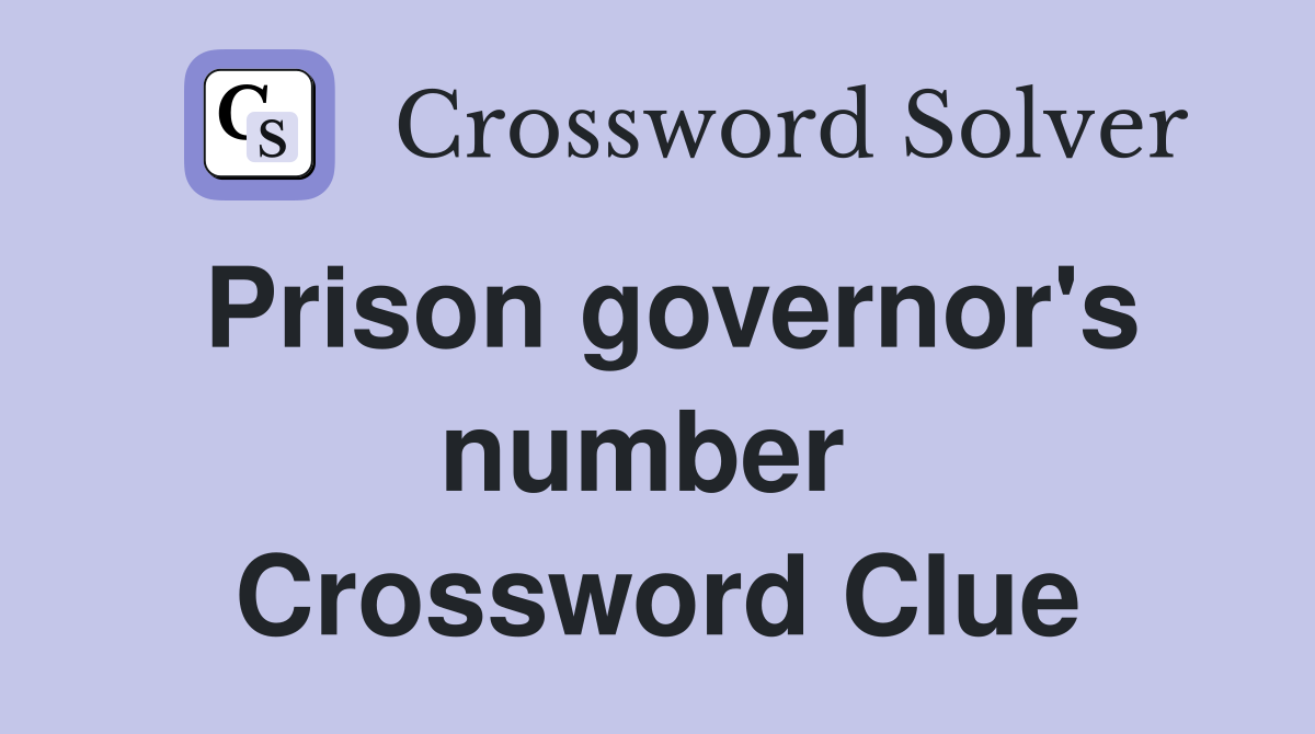 Prison governor's number  Crossword Clue