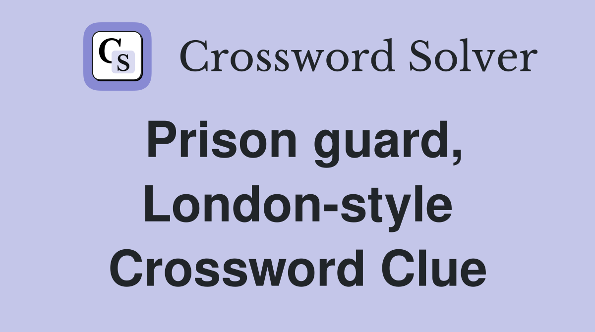 Prison guard, London-style Crossword Clue