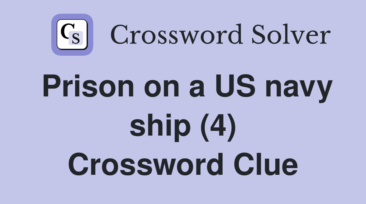 Prison on a US navy ship (4) Crossword Clue