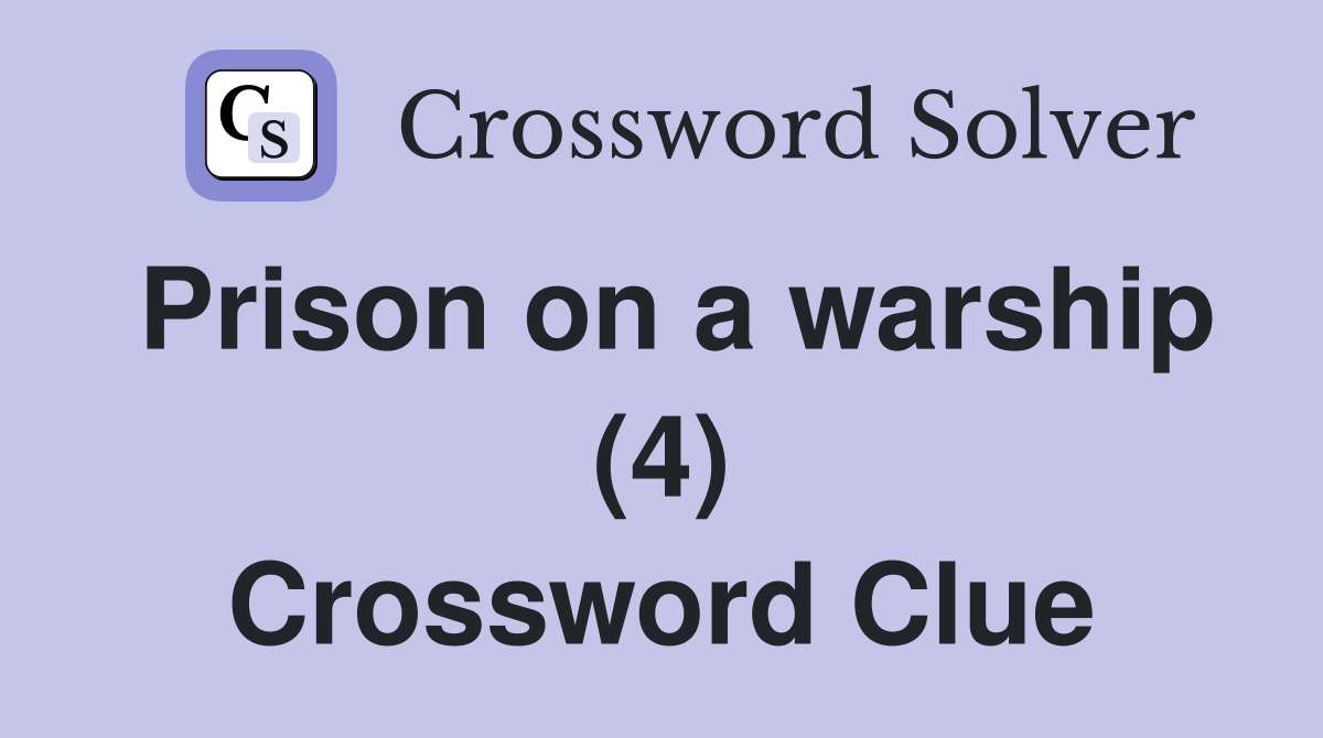 Prison on a warship (4) Crossword Clue