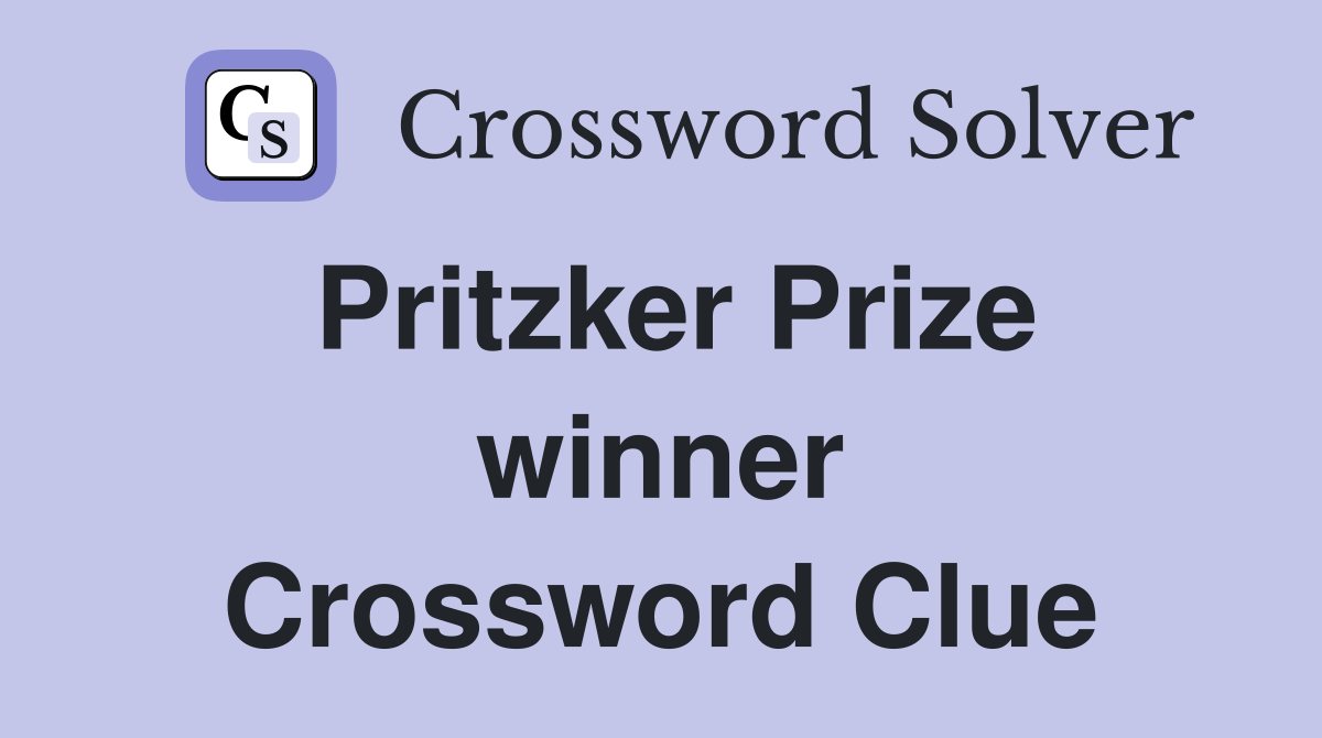 Pritzker Prize winner Crossword Clue