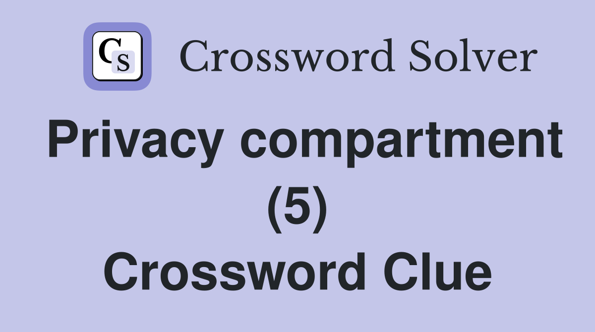 Privacy compartment (5) Crossword Clue