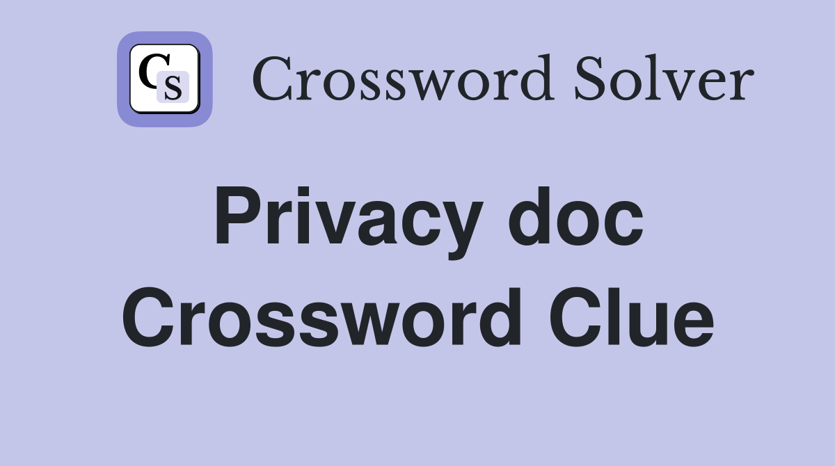 Privacy doc Crossword Clue