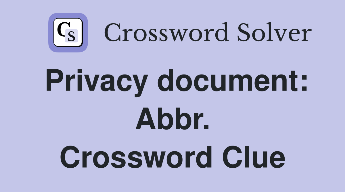 Privacy document: Abbr. Crossword Clue