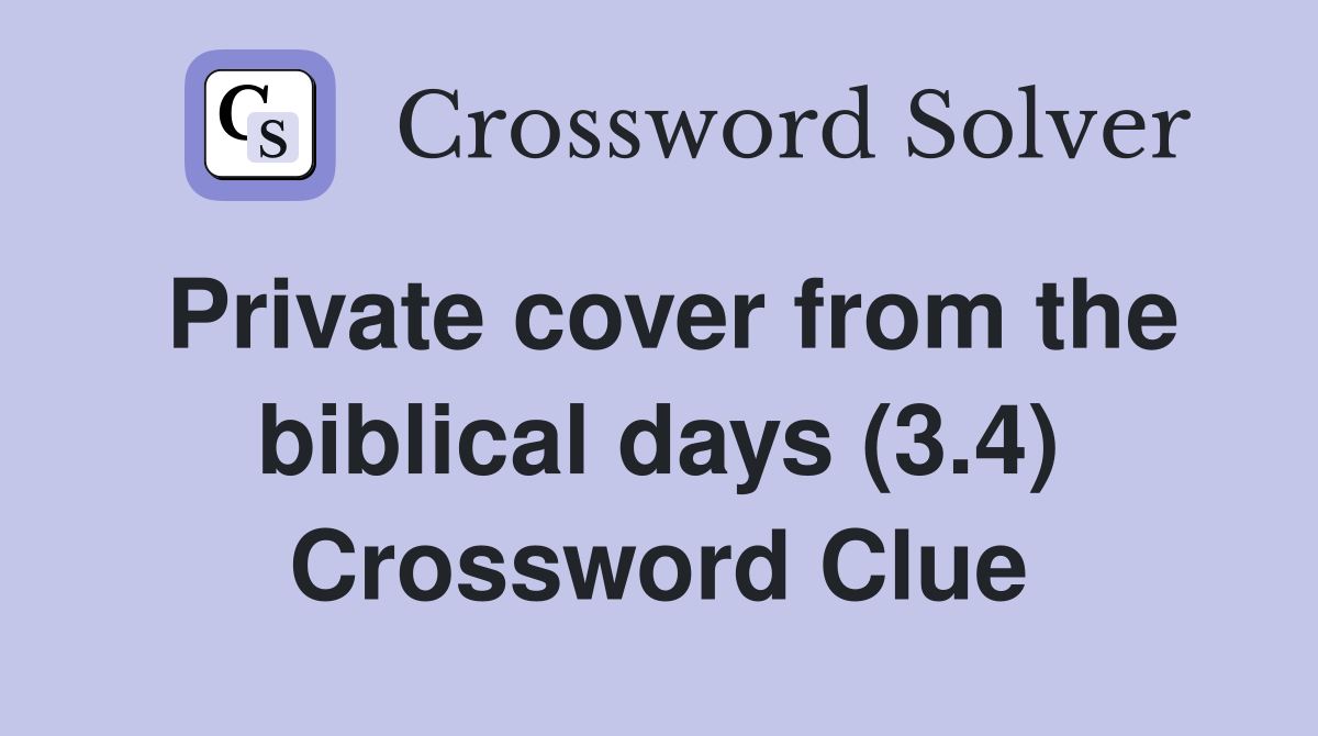 Private cover from the biblical days (3.4) Crossword Clue