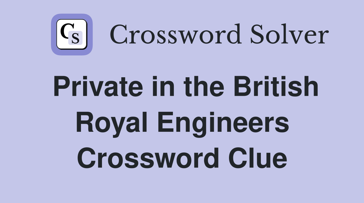 Private in the British Royal Engineers Crossword Clue