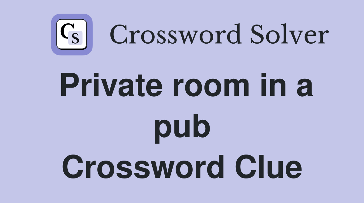 Private room in a pub Crossword Clue
