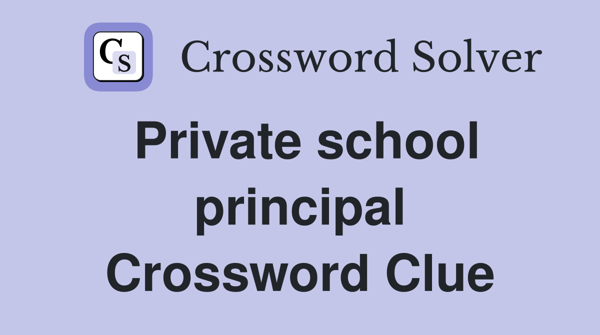 Private school principal Crossword Clue