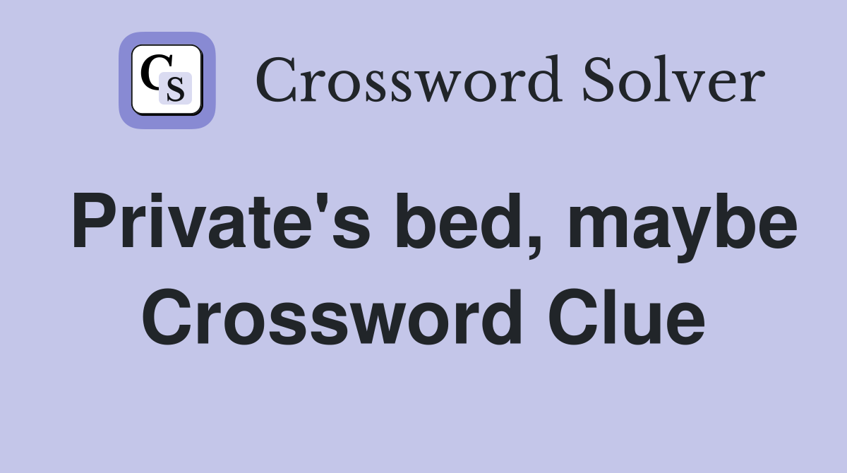 Private's bed, maybe Crossword Clue