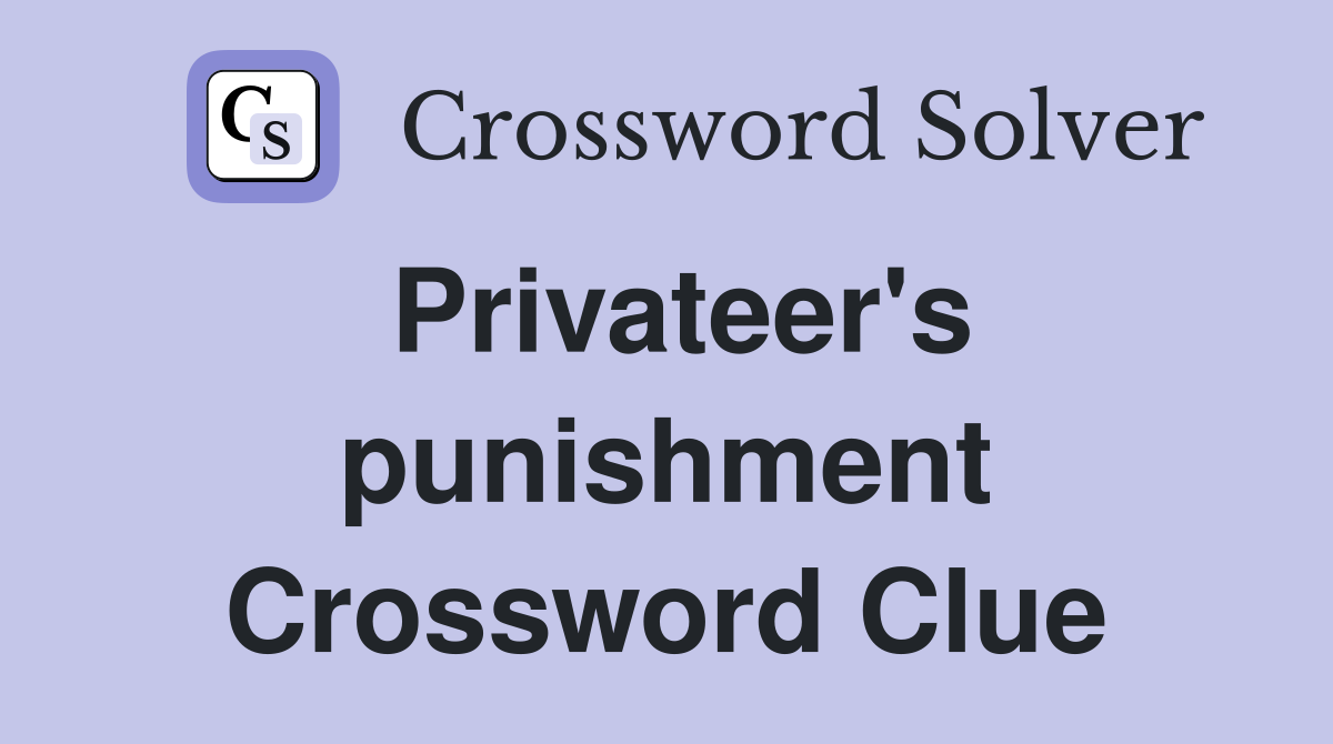 Privateer's punishment Crossword Clue