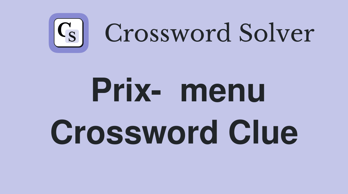 Prix-  menu Crossword Clue