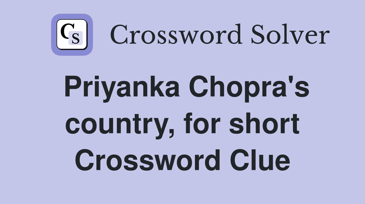 Priyanka Chopra's country, for short Crossword Clue