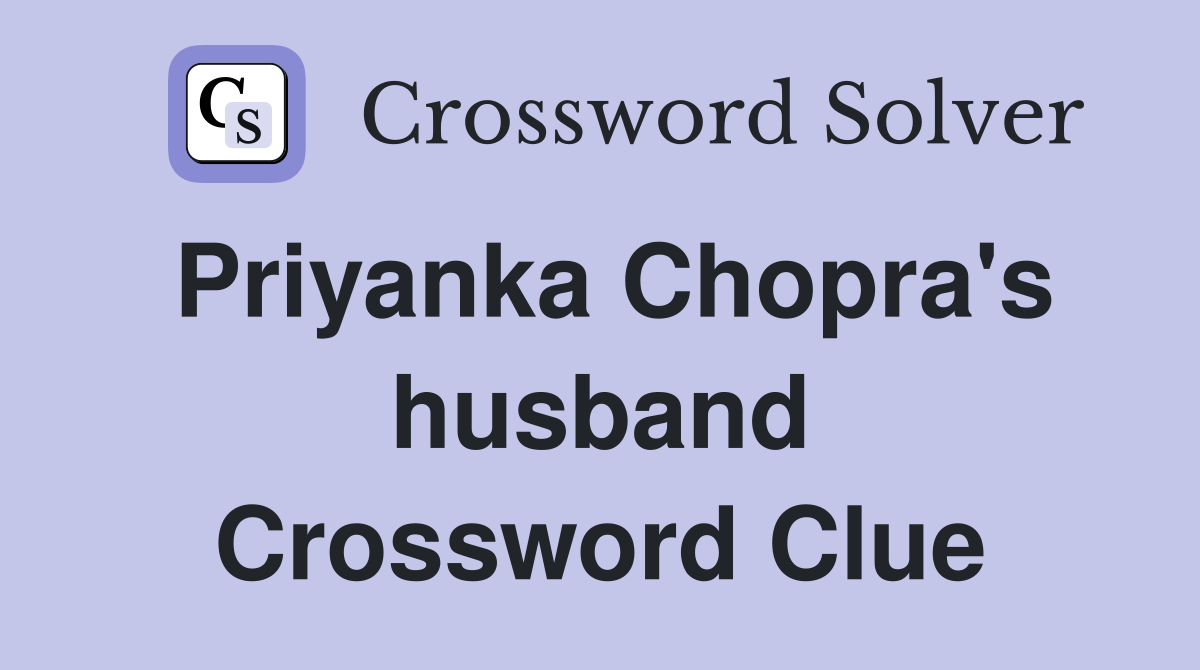 Priyanka Chopra's husband Crossword Clue