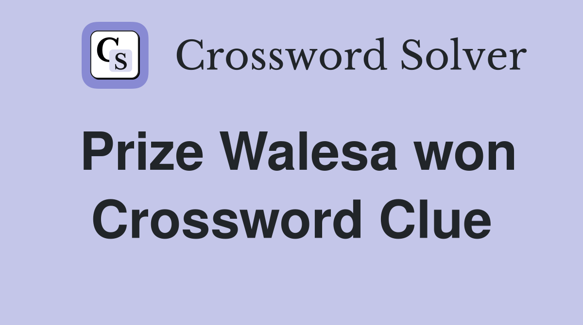 Prize Walesa won Crossword Clue