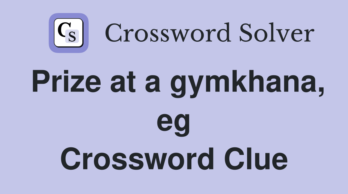 Prize at a gymkhana, eg Crossword Clue