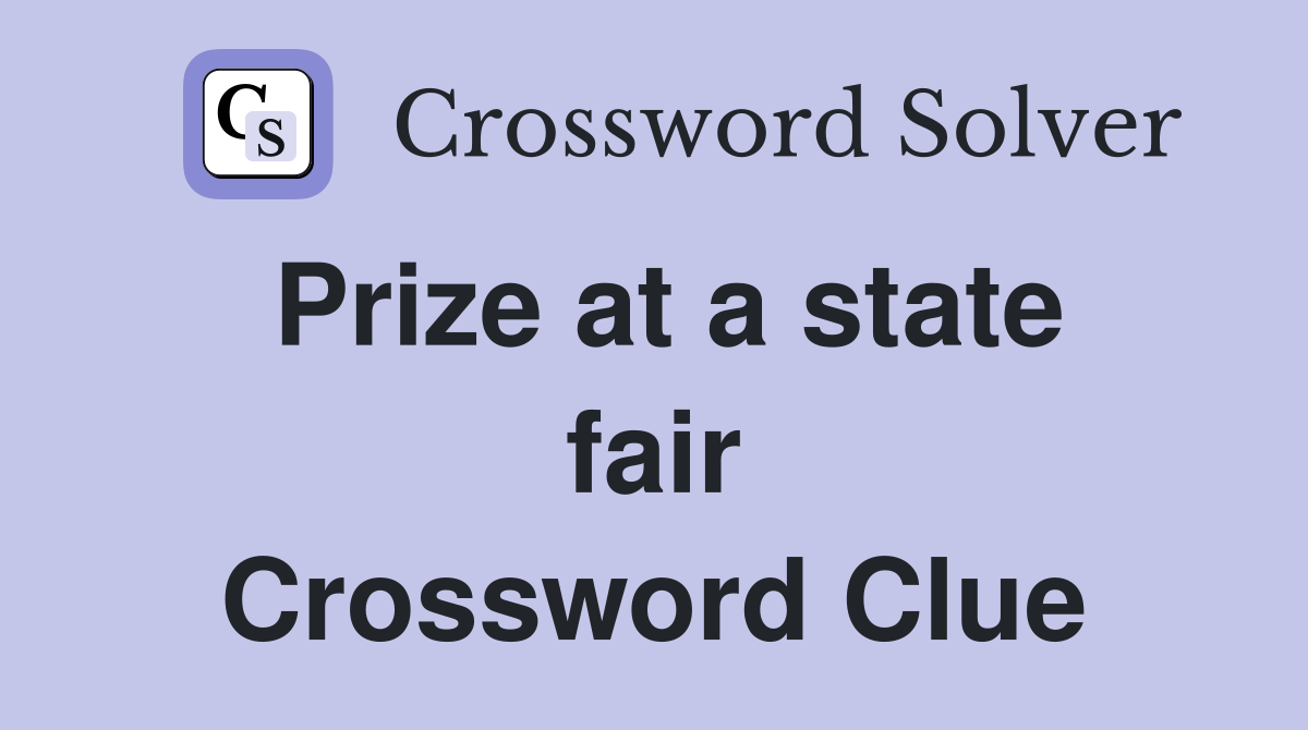 Prize at a state fair Crossword Clue