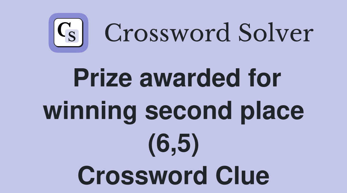 Prize awarded for winning second place (6,5) Crossword Clue