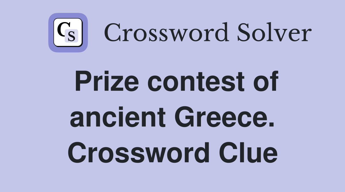 Prize contest of ancient Greece. Crossword Clue