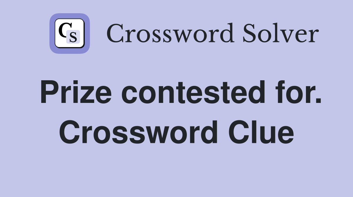 Prize contested for. Crossword Clue