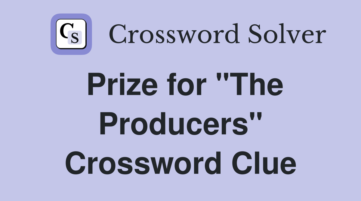 Prize for "The Producers" Crossword Clue