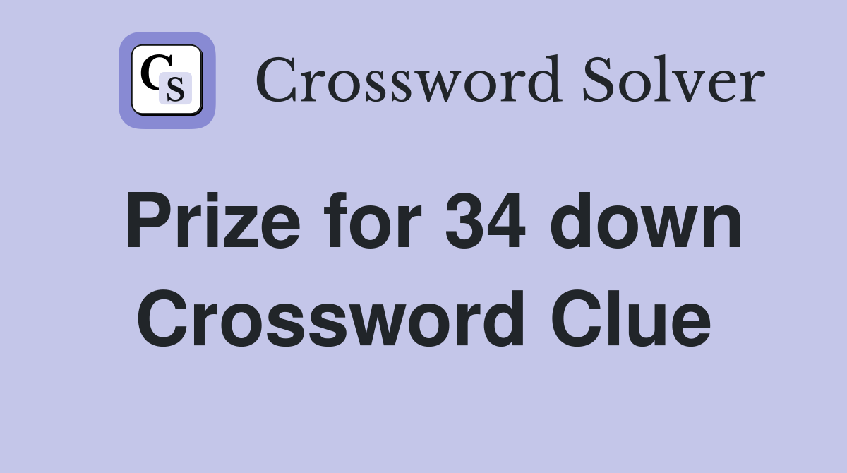 Prize for 34 down Crossword Clue