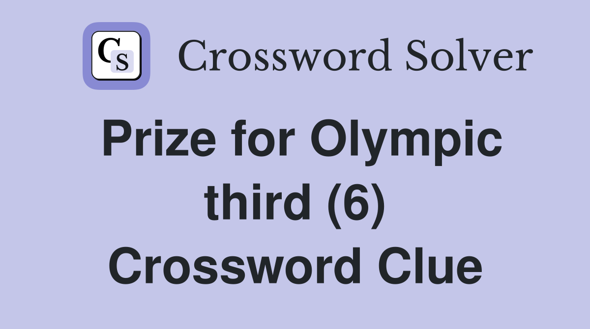 Prize for Olympic third (6) Crossword Clue