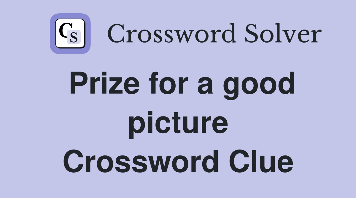 Prize for a good picture Crossword Clue