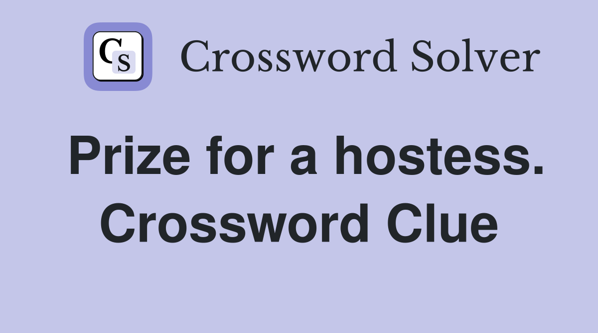 Prize for a hostess. Crossword Clue