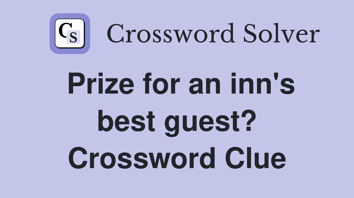 Prize for an inn's best guest? Crossword Clue