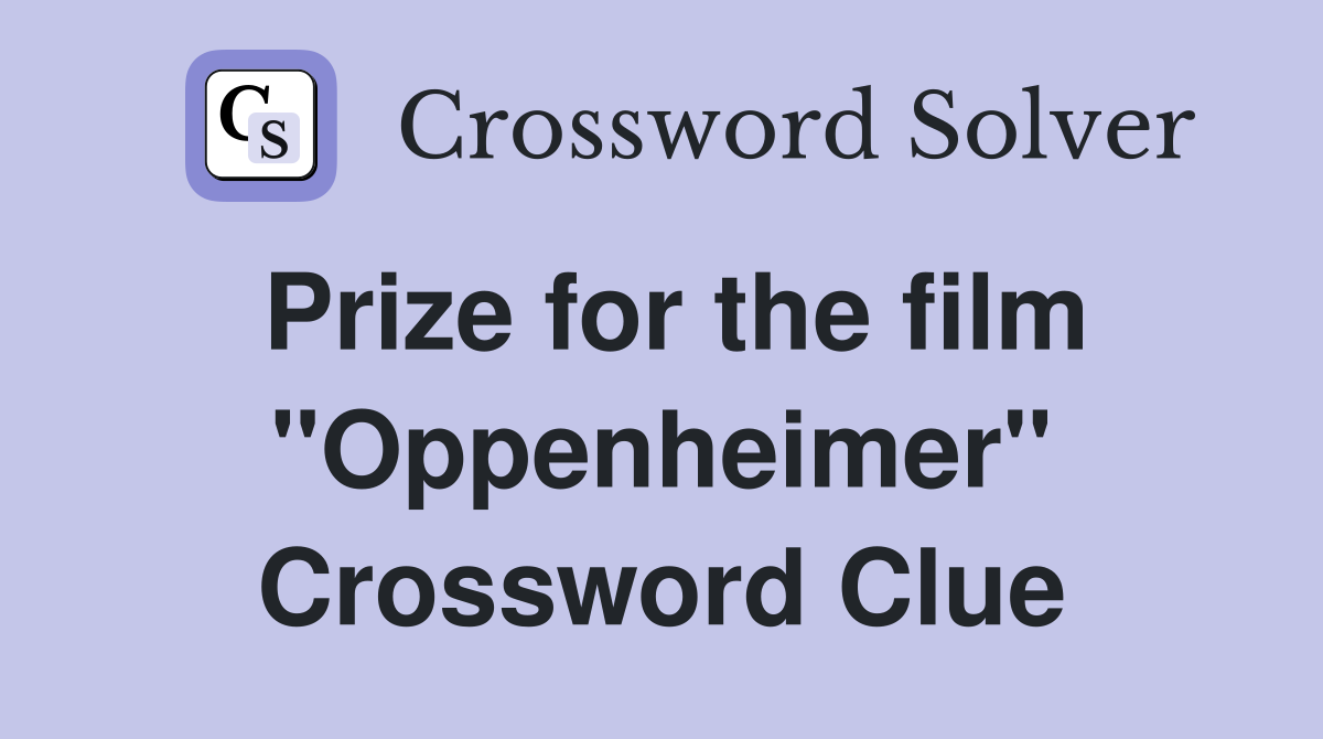 Prize for the film "Oppenheimer" Crossword Clue