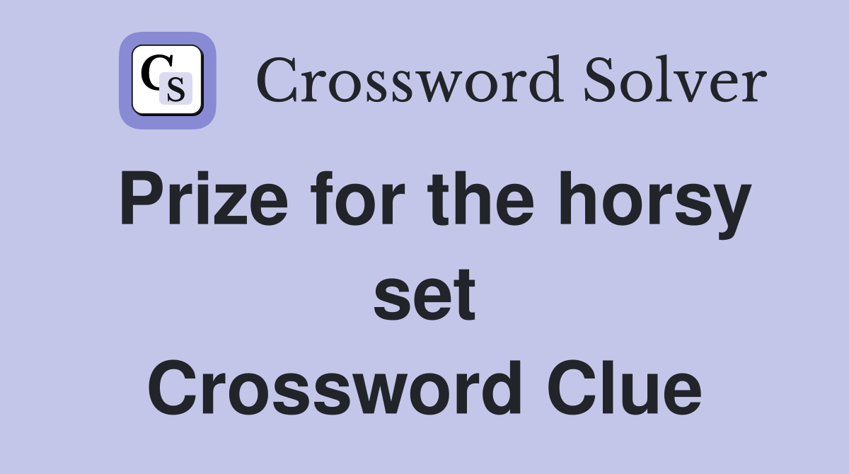 Prize for the horsy set Crossword Clue