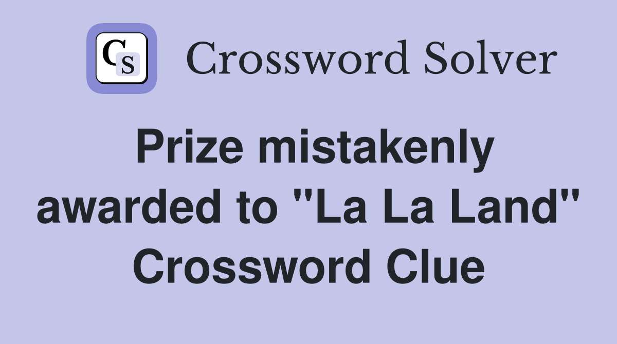Prize mistakenly awarded to "La La Land" Crossword Clue
