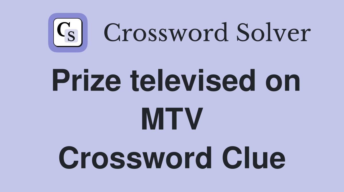 Prize televised on MTV Crossword Clue