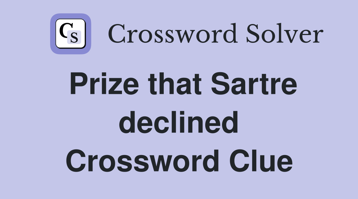 Prize that Sartre declined Crossword Clue