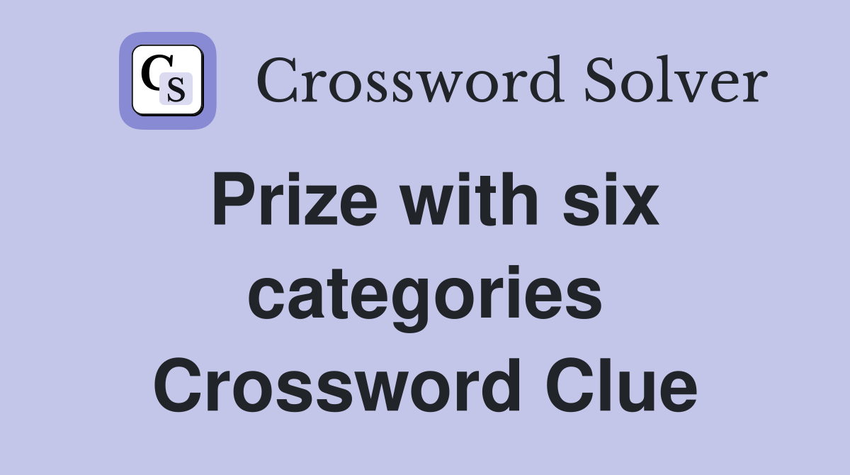Prize with six categories Crossword Clue