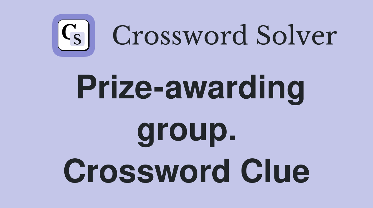 Prize-awarding group. Crossword Clue