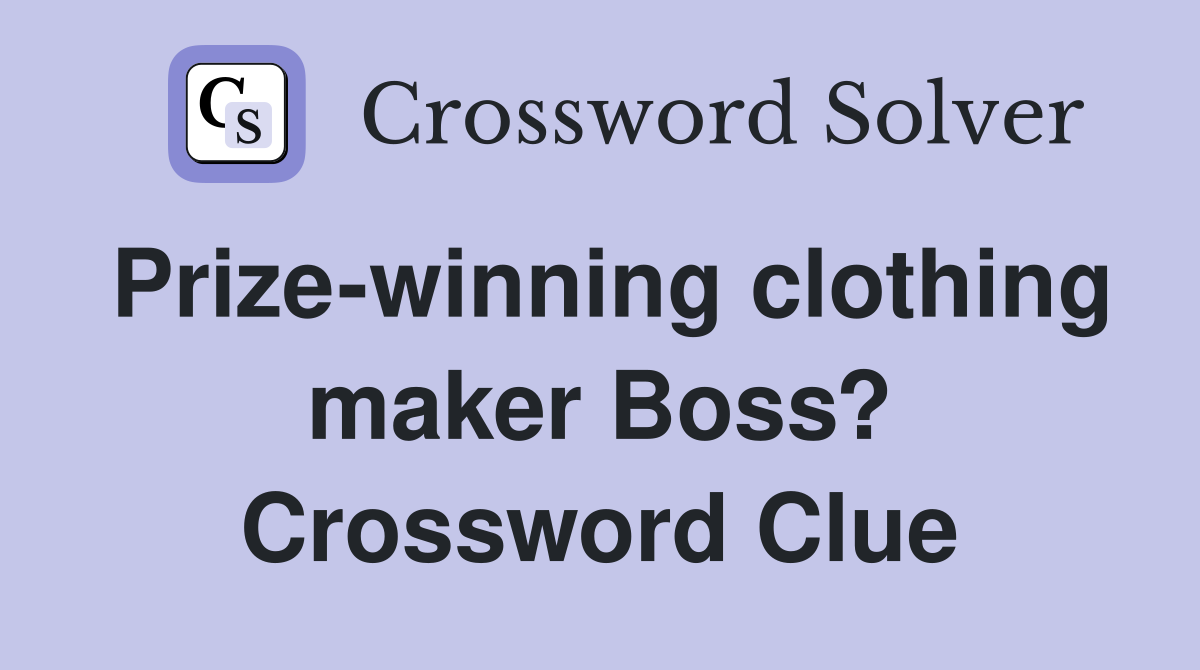 Prize-winning clothing maker Boss? Crossword Clue