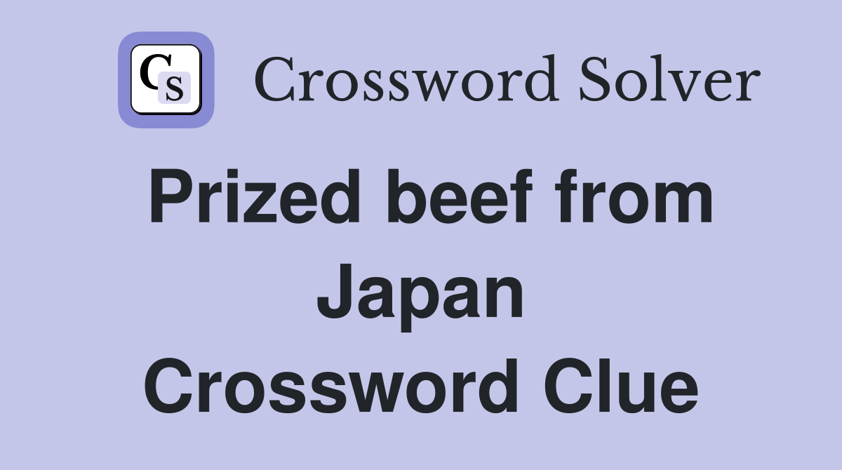 Prized beef from Japan Crossword Clue