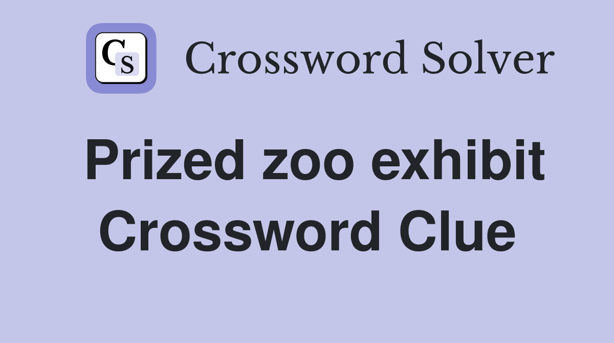 Prized zoo exhibit Crossword Clue