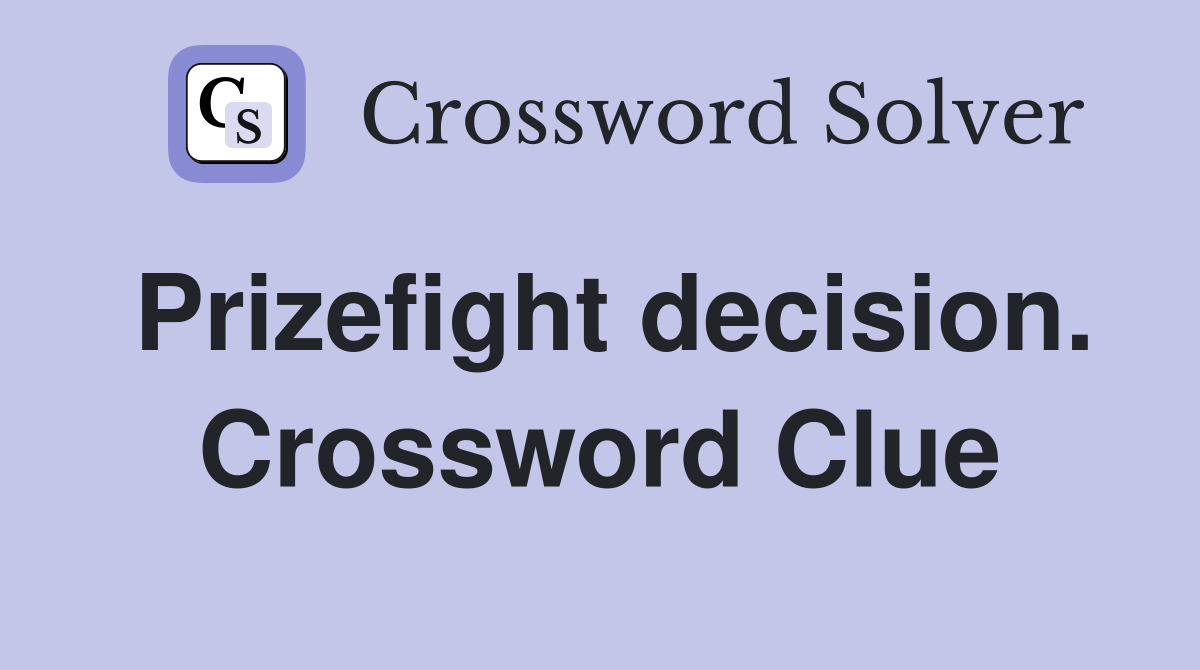 Prizefight decision. Crossword Clue