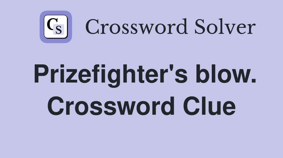 Prizefighter's blow. Crossword Clue
