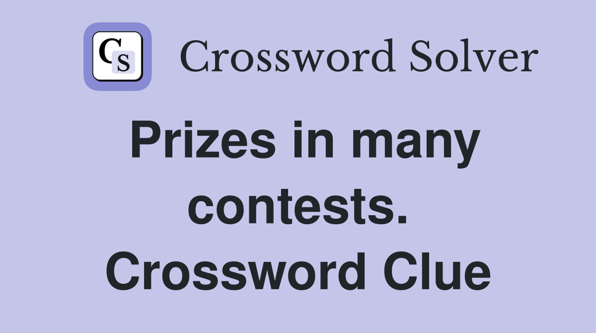 Prizes in many contests. Crossword Clue