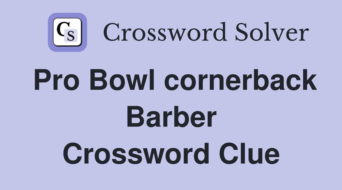 Pro Bowl cornerback Barber Crossword Clue